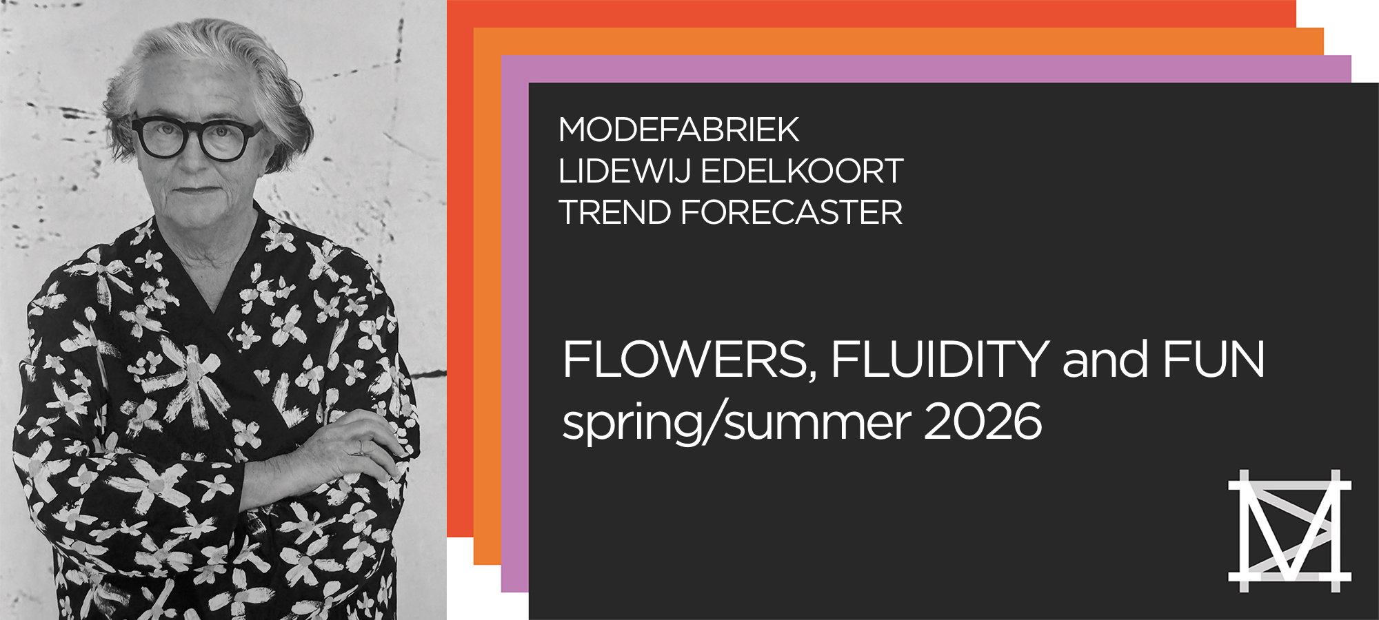 FLOWERS, FLUIDITY and FUN
spring/summer 2026