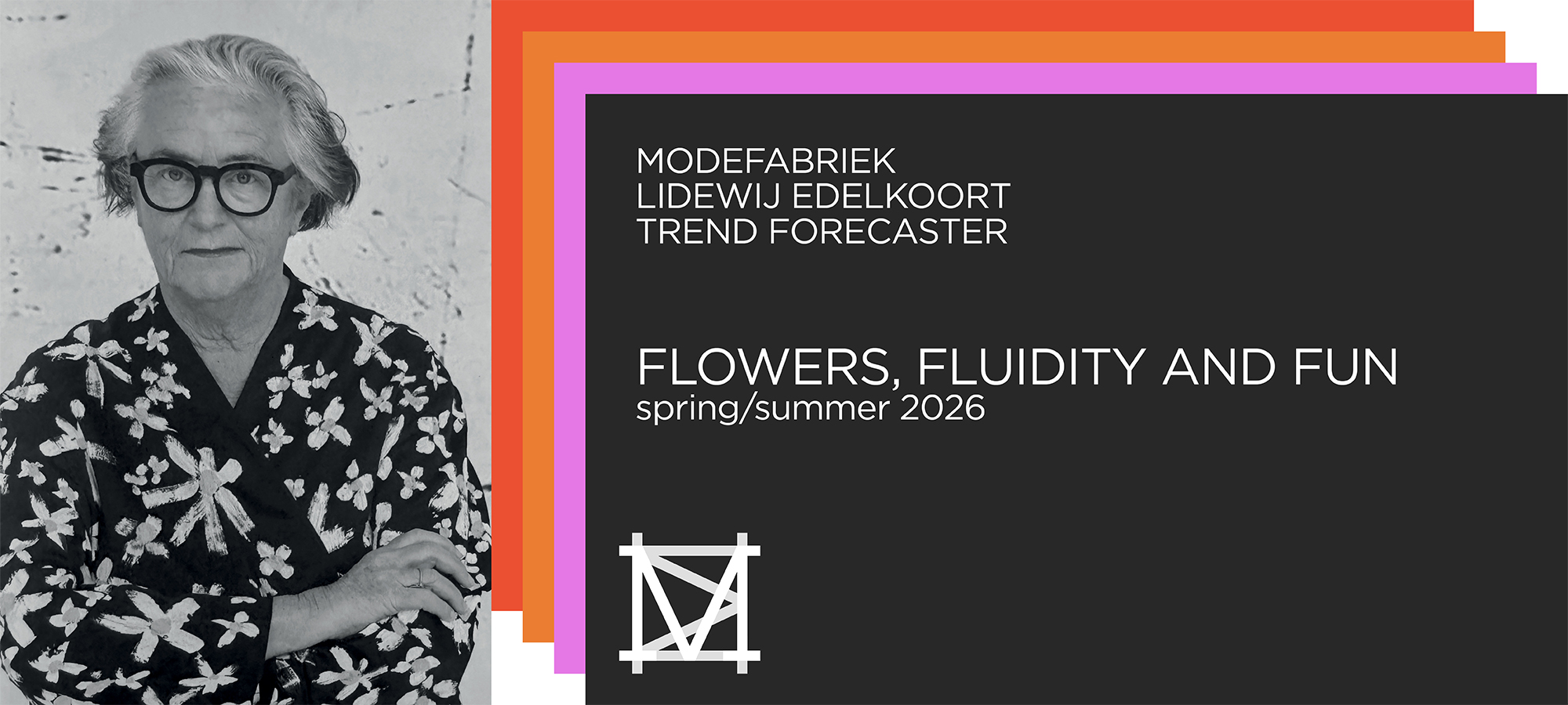 FLOWERS, FLUIDITY and FUN
spring/summer 2026